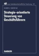 Strategie-orientierte Steuerung von Geschäftsführern di Karen Gedenk edito da Gabler Verlag