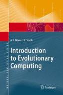 Introduction To Evolutionary Computing di A.E. Eiben, J.E. Smith edito da Springer-verlag Berlin And Heidelberg Gmbh & Co. Kg
