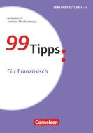 99 Tipps - Für Französisch di Anika Krieb, Jennifer Mockenhaupt edito da Cornelsen Vlg Scriptor