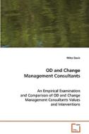 OD and Change Management Consultants: An Empiricial Comparison di Miles Davis edito da VDM Verlag Dr. Müller e.K.