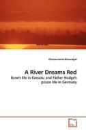 A River Dreams Red di Churaumanie Bissundyal edito da VDM Verlag