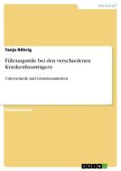 Führungsstile bei den verschiedenen Krankenhausträgern di Tanja Röhrig edito da GRIN Publishing