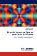 Double Sequence Spaces and Orlicz Functions di Vakeel A. Khan, Sabiha Tabassum edito da LAP Lambert Academic Publishing