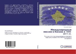 Mezhdunarodnye Missii V Kosovo V 1999-2011 Gg. di Gritsay Nataliya edito da Lap Lambert Academic Publishing