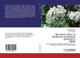 Beneficial effect of Paulownia tomentosa growing in Egypt di Sanaa Ahmed Ali, Nabaweya Ibrahim, Esraa Refaat edito da LAP Lambert Academic Publishing