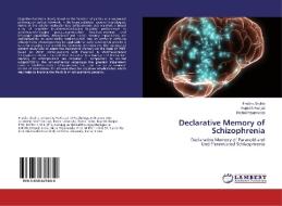 Declarative Memory of Schizophrenia di Prabha Shukla, Rupesh Ranjan, Richa Priyamvada edito da LAP Lambert Academic Publishing
