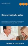Der narzisstische Vater di Sven Grüttefien edito da Books on Demand