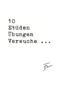 10 Etüden Übungen Versuche ... di F. Denom edito da Books on Demand