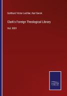 Clark's Foreign Theological Library di Gotthard Victor Lechler, Karl Gerok edito da Salzwasser-Verlag