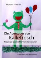 Die Abenteuer von Kallefrosch di Stephanie Birckmann edito da Books on Demand