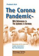 The Corona Pandemic - With References to The Epidemic in Germany di Prodosh Aich edito da Books on Demand