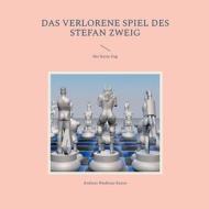 Das verlorene Spiel des Stefan Zweig di Andreas Niederau-Kaiser edito da Books on Demand