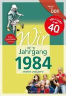 Geboren in der DDR - Wir vom Jahrgang 1984 - Kindheit und Jugend di Lilli Pätow edito da Wartberg Verlag