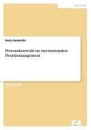 Personalauswahl im internationalen Projektmanagement di Doris Demartin edito da Diplom.de