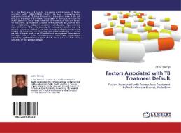 Factors Associated with TB Treatment Default di Junior Mzengi edito da LAP Lambert Acad. Publ.
