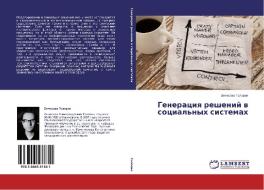 Generaciya reshenij v social'nyh sistemah di Vyacheslav Golovin edito da LAP Lambert Academic Publishing