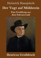 Der Vogt auf Mühlstein (Großdruck) di Heinrich Hansjakob edito da Henricus