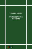 Philosophische Gedichte di Friedrich Schiller edito da Outlook Verlags GmbH