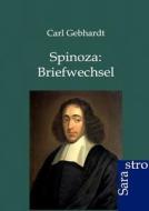 Spinoza: Briefwechsel di Carl Gebhardt edito da Sarastro GmbH