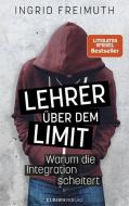 Lehrer über dem Limit di Ingrid Freimuth edito da Europa Verlag GmbH