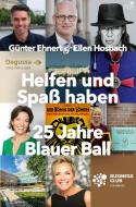 Helfen und Spaß haben. 25 Jahre Blauer Ball di Günter Ehnert, Ellen Hosbach edito da KJM Buchverlag