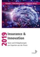 Insurance & Innovation 2019 di Andreas Eckstein, Axel Liebetrau, Anja Funk-Münchmeyer edito da VVW-Verlag Versicherungs.