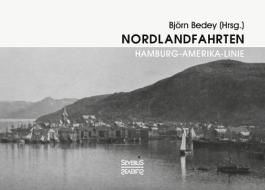 Nordlandfahrten - Kreuzfahrt durch die Geschichte Nordeuropas di Björn Bedey edito da Severus Verlag