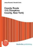 County Route 115 (tompkins County, New York) di Jesse Russell, Ronald Cohn edito da Book On Demand Ltd.