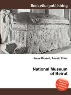 National Museum Of Beirut di Jesse Russell, Ronald Cohn edito da Book On Demand Ltd.