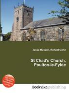 St Chad\'s Church, Poulton-le-fylde di Jesse Russell, Ronald Cohn edito da Book On Demand Ltd.