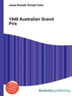 1948 Australian Grand Prix di Jesse Russell, Ronald Cohn edito da Book On Demand Ltd.