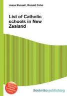 List Of Catholic Schools In New Zealand edito da Book On Demand Ltd.