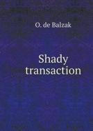 Shady Transaction di O De Balzak edito da Book On Demand Ltd.