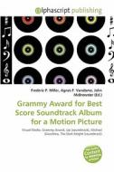 Grammy Award For Best Score Soundtrack Album For A Motion Picture edito da Betascript Publishing