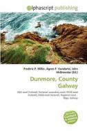 Dunmore, County Galway edito da Alphascript Publishing