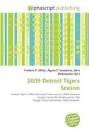 2009 Detroit Tigers Season edito da Alphascript Publishing