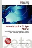 Waseda Station (Tokyo Metro) edito da Betascript Publishing