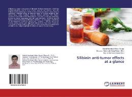 Silibinin anti-tumor effects at a glance di Mahdi Mashhadi Akbar Boojar edito da LAP Lambert Academic Publishing