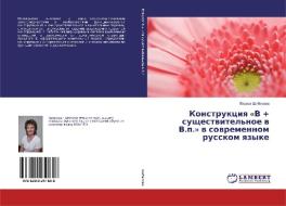 Konstrukciq «V + suschestwitel'noe w V.p.» w sowremennom russkom qzyke di Larisa Shibakowa edito da LAP Lambert Academic Publishing