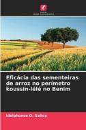 Eficácia das sementeiras de arroz no perímetro koussin-lélé no Benim di Idelphonse O. Saliou edito da Edições Nosso Conhecimento