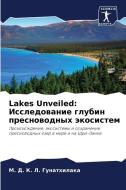 Lakes Unveiled: Issledowanie glubin presnowodnyh äkosistem di M. D. K. L. Gunathilaka edito da Sciencia Scripts