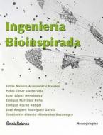 Ingenieria Bioinspirada di Eddie Nahum Armenderiz Mireles, Pablo Cesar Carbo Vela, Juan Lopez Hernandez edito da Omniascience