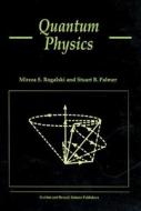 Quantum Physics di Mircea S. Rogalski, Stuart B. Palmer edito da Taylor & Francis Ltd