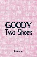 Goody Two-Shoes di Unknown edito da Alpha Editions