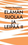 Elämän suolaa ja leipää II di Seppo Apajalahti edito da Books on Demand