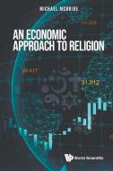 An Economic Approach to Religion di Michael McBride edito da WORLD SCIENTIFIC PUB CO INC