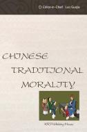 Chinese Traditional Morality edito da LIGHTNING SOURCE INC