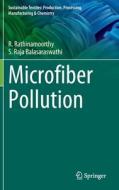 Microfiber Pollution di S. Raja Balasaraswathi, R. Rathinamoorthy edito da Springer Nature Singapore