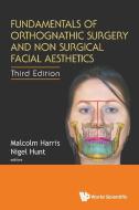 Fundamentals of Orthognathic Surgery and Non Surgical Facial Aesthetics edito da WSPC