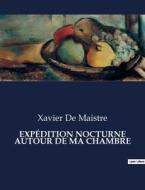 EXPÉDITION NOCTURNE AUTOUR DE MA CHAMBRE di Xavier De Maistre edito da Culturea